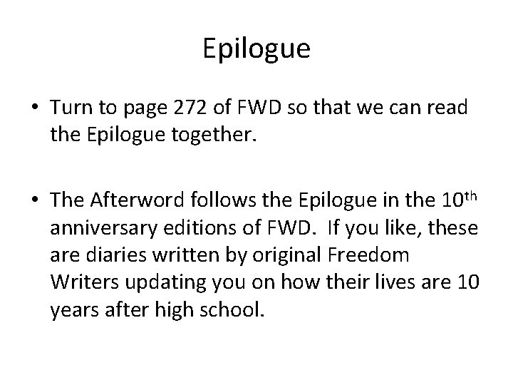 Epilogue • Turn to page 272 of FWD so that we can read the