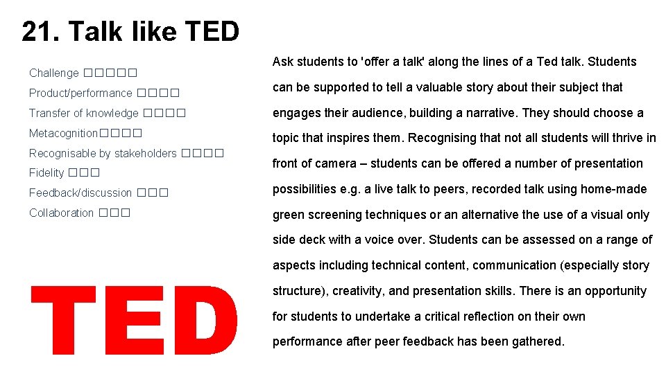 21. Talk like TED Challenge ����� Ask students to 'offer a talk' along the 21. Talk like TED Challenge ����� Ask students to 'offer a talk' along the