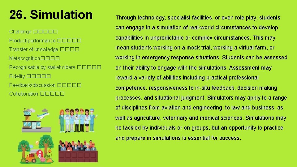 26. Simulation Challenge ����� Product/performance ����� Through technology, specialist facilities, or even role play, 26. Simulation Challenge ����� Product/performance ����� Through technology, specialist facilities, or even role play,