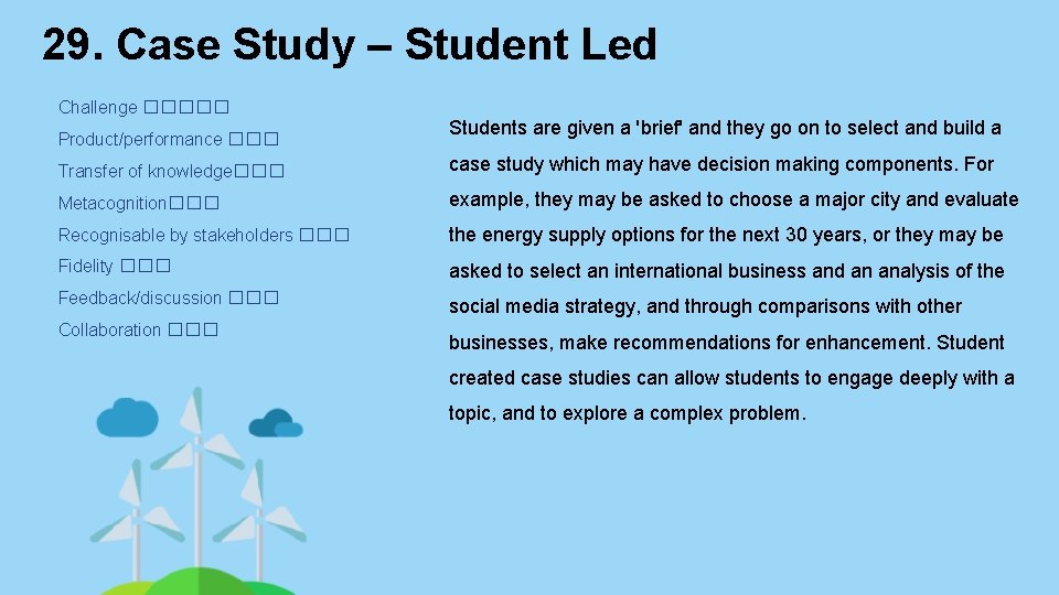 29. Case Study – Student Led Challenge ����� Product/performance ��� Students are given a 29. Case Study – Student Led Challenge ����� Product/performance ��� Students are given a