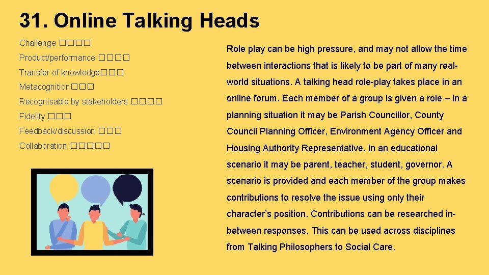31. Online Talking Heads Challenge ���� Product/performance ���� Transfer of knowledge��� Metacognition��� Role play 31. Online Talking Heads Challenge ���� Product/performance ���� Transfer of knowledge��� Metacognition��� Role play