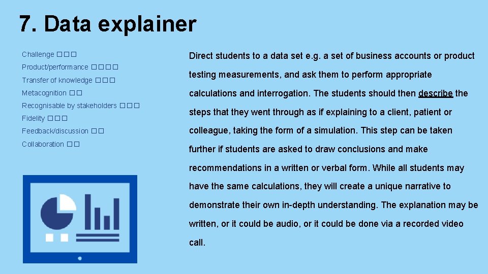 7. Data explainer Challenge ��� Product/performance ���� Transfer of knowledge ��� Metacognition �� Recognisable 7. Data explainer Challenge ��� Product/performance ���� Transfer of knowledge ��� Metacognition �� Recognisable
