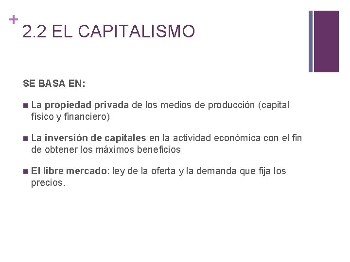 + 2. 2 EL CAPITALISMO SE BASA EN: La propiedad privada de los medios