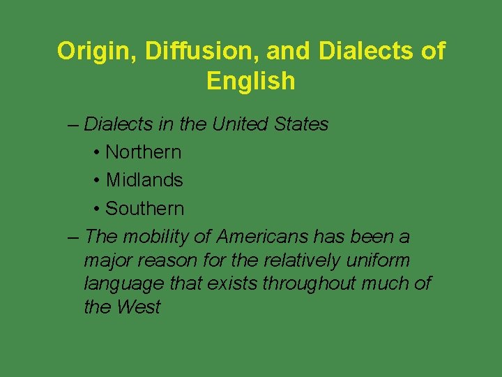 Origin, Diffusion, and Dialects of English – Dialects in the United States • Northern