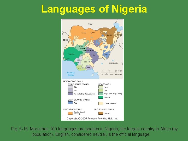 Languages of Nigeria Fig. 5 -15: More than 200 languages are spoken in Nigeria,
