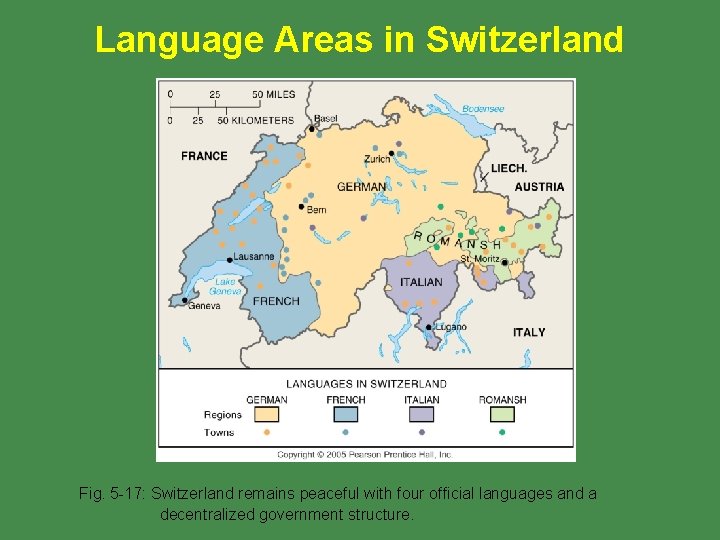 Language Areas in Switzerland Fig. 5 -17: Switzerland remains peaceful with four official languages