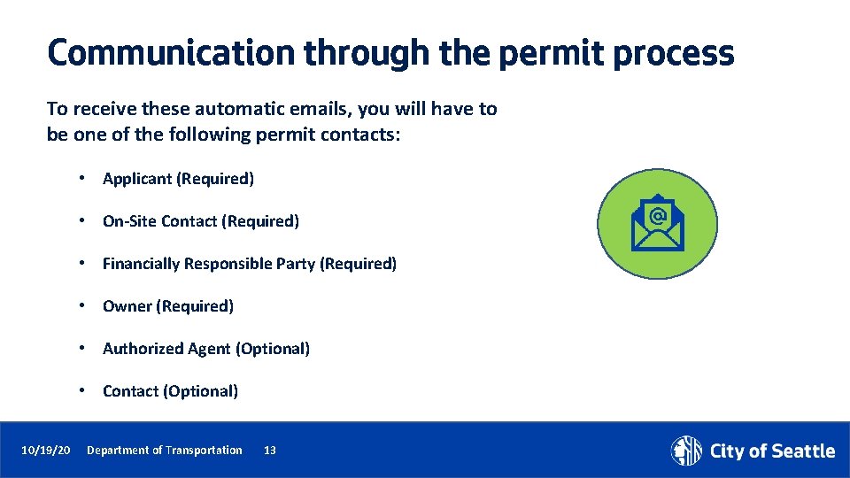 Communication through the permit process To receive these automatic emails, you will have to