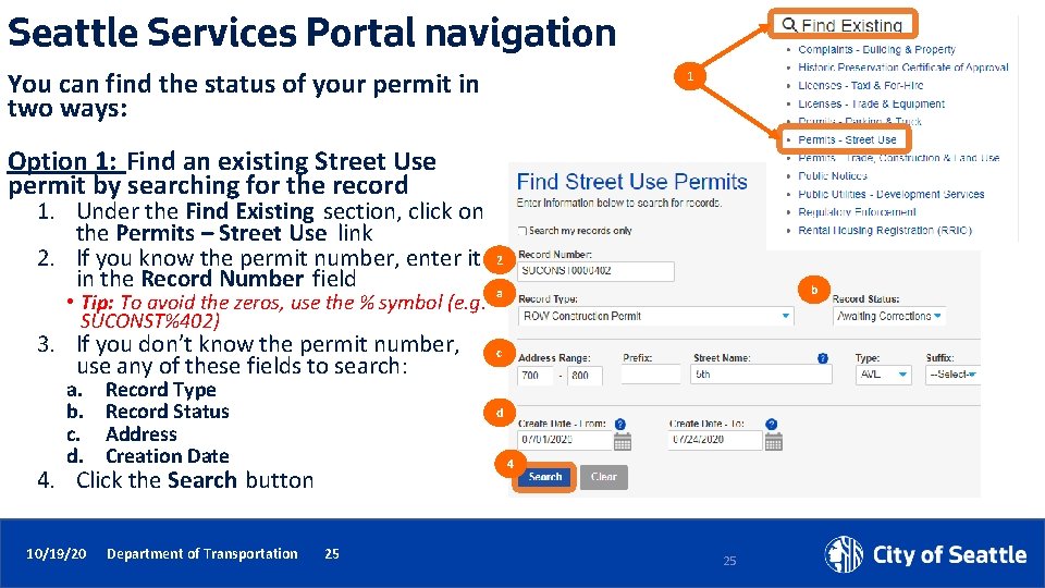 Seattle Services Portal navigation You can find the status of your permit in two