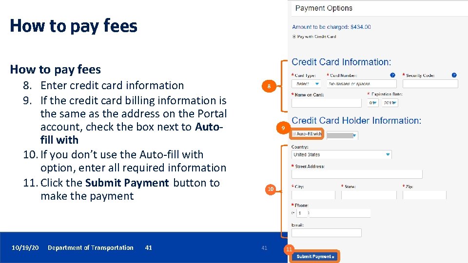 How to pay fees 8. Enter credit card information 9. If the credit card