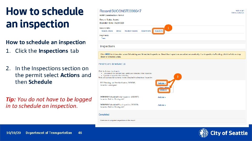 How to schedule an inspection 1. Click the Inspections tab 2. In the Inspections