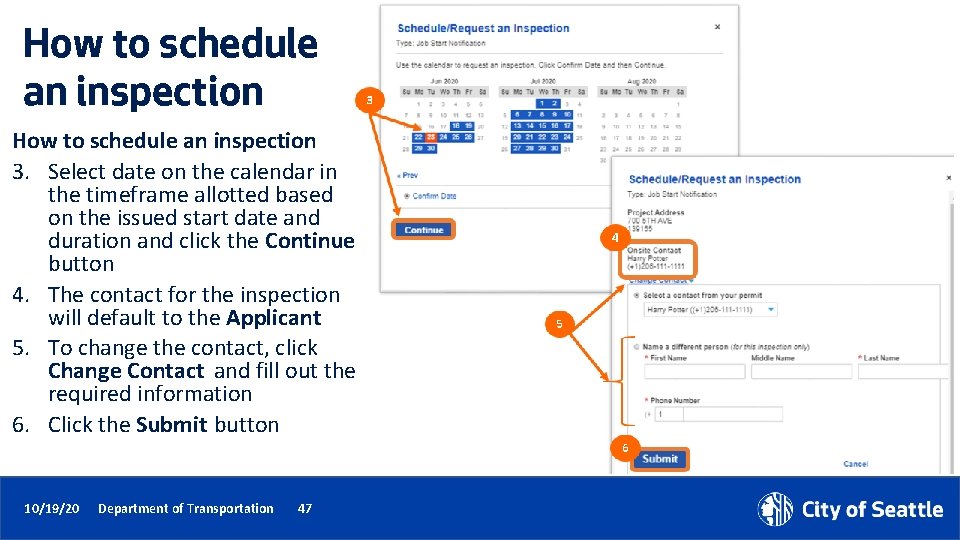 How to schedule an inspection 3. Select date on the calendar in the timeframe