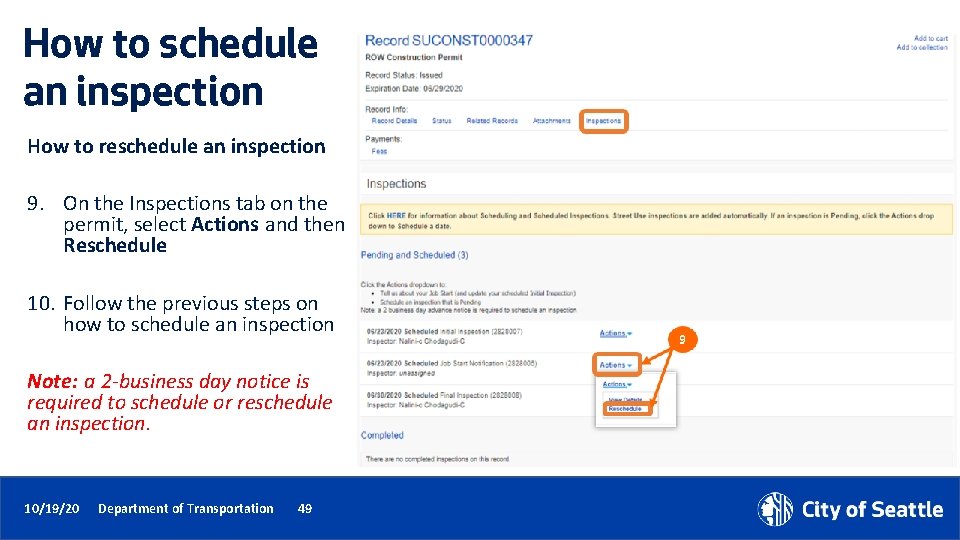 How to schedule an inspection How to reschedule an inspection 9. On the Inspections