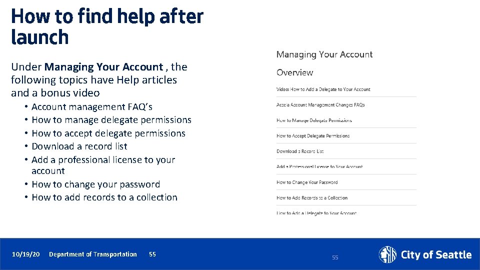 How to find help after launch Under Managing Your Account , the following topics