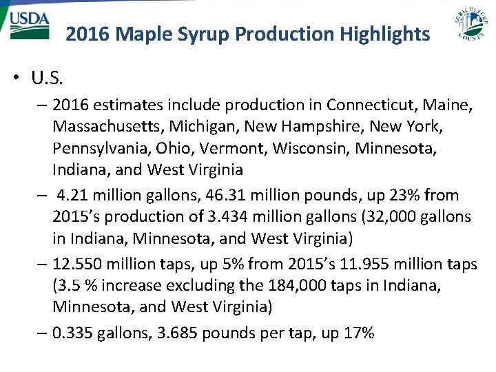 2016 Maple Syrup Production Highlights • U. S. – 2016 estimates include production in