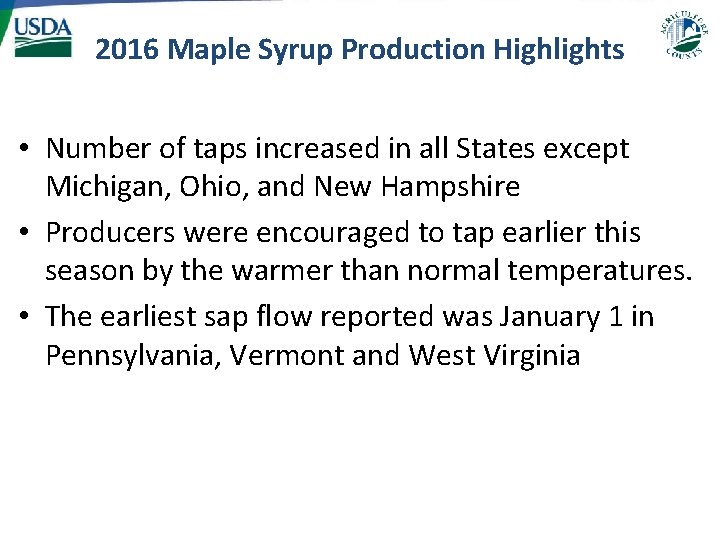 2016 Maple Syrup Production Highlights • Number of taps increased in all States except