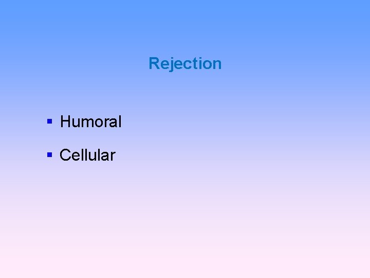 Rejection Humoral Cellular 