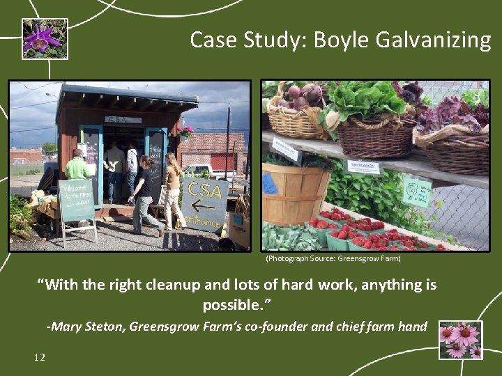 Case Study: Boyle Galvanizing (Photograph Source: Greensgrow Farm) “With the right cleanup and lots