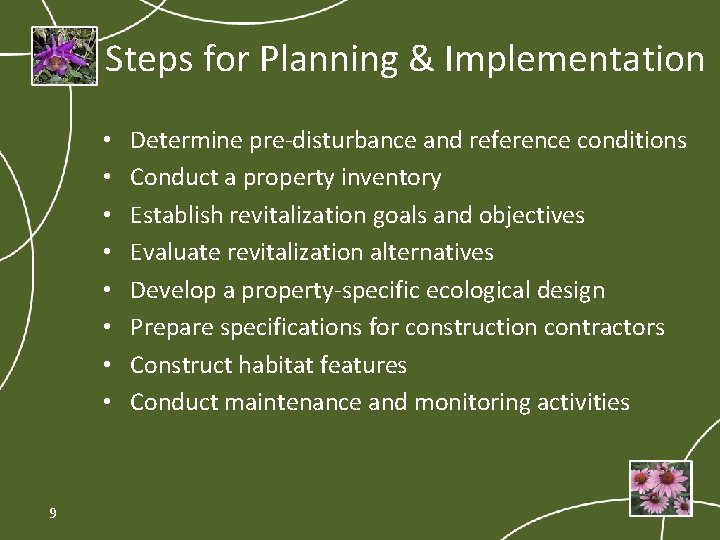 Steps for Planning & Implementation • • 9 Determine pre-disturbance and reference conditions Conduct