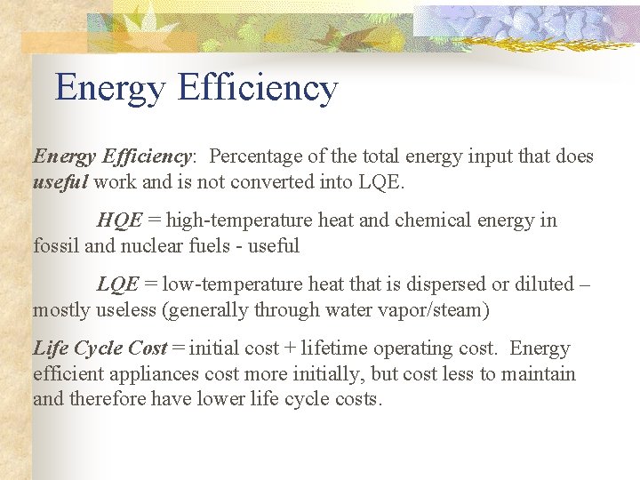 Energy Efficiency: Percentage of the total energy input that does useful work and is