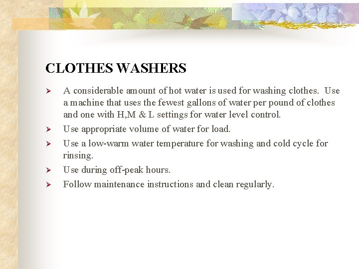 CLOTHES WASHERS Ø Ø Ø A considerable amount of hot water is used for
