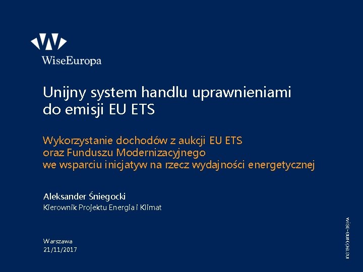 Unijny system handlu uprawnieniami do emisji EU ETS Wykorzystanie dochodów z aukcji EU ETS