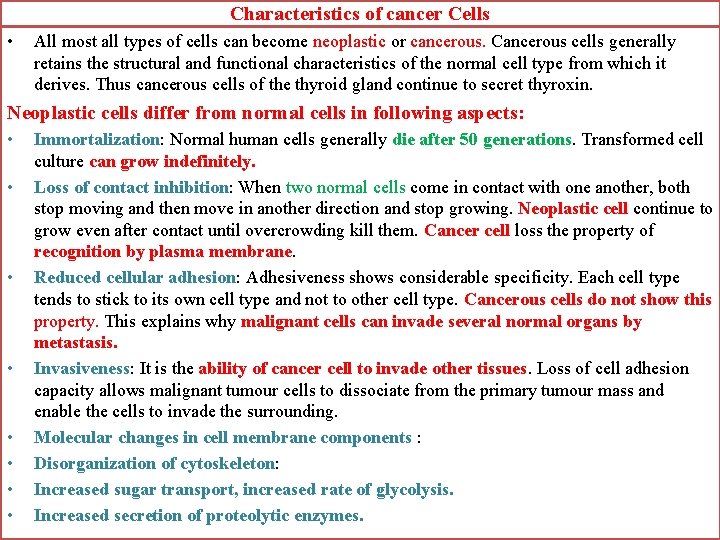 Characteristics of cancer Cells • All most all types of cells can become neoplastic