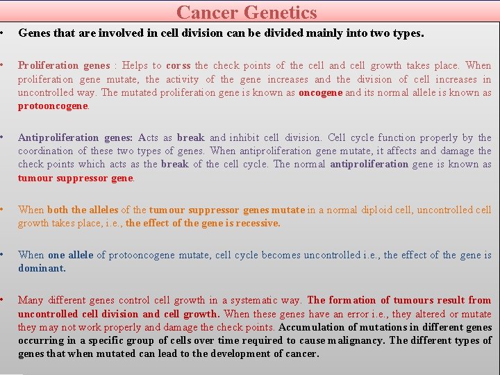 Cancer Genetics • Genes that are involved in cell division can be divided mainly