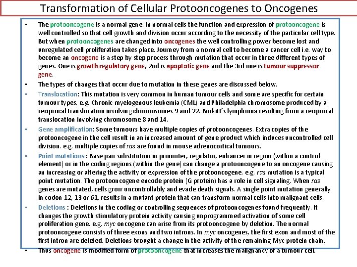 Transformation of Cellular Protooncogenes to Oncogenes • • The protooncogene is a normal gene.