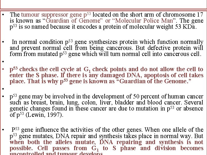  • The tumour suppressor gene p 53 located on the short arm of