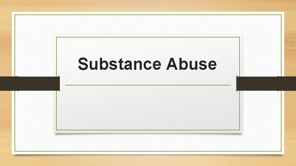 Substance Abuse 