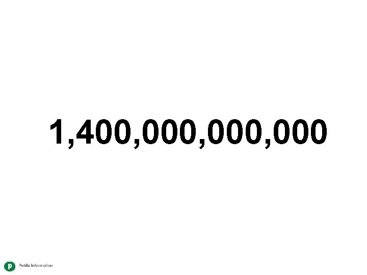 1, 400, 000, 000 