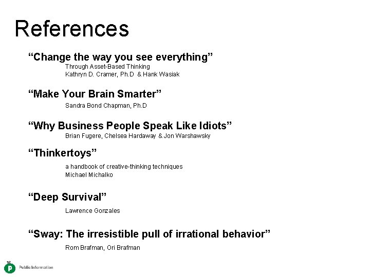 References “Change the way you see everything” Through Asset-Based Thinking Kathryn D. Cramer, Ph.