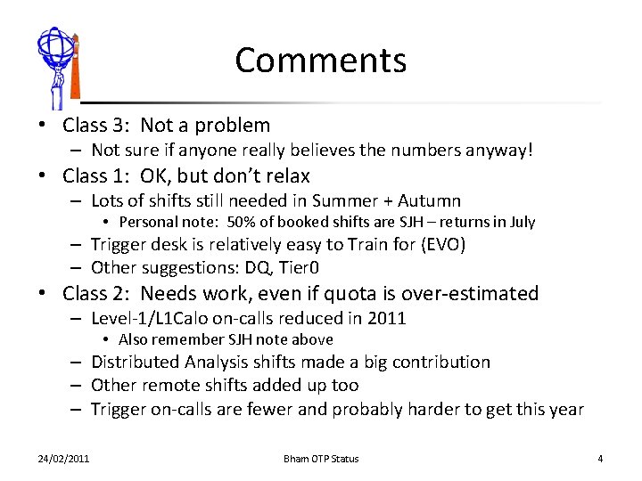 Comments • Class 3: Not a problem – Not sure if anyone really believes Comments • Class 3: Not a problem – Not sure if anyone really believes