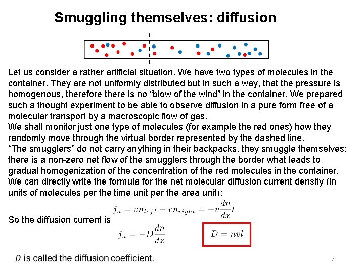 Smuggling themselves: diffusion Let us consider a rather artificial situation. We have two types