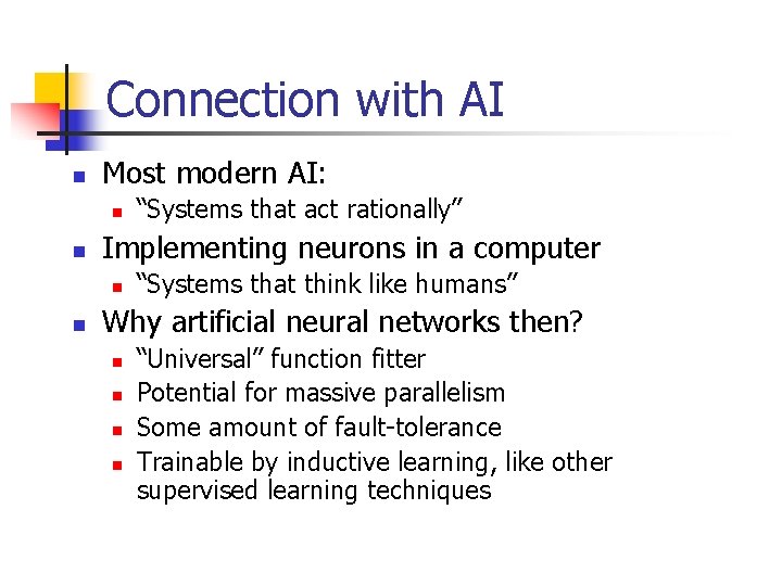 Connection with AI n Most modern AI: n n Implementing neurons in a computer