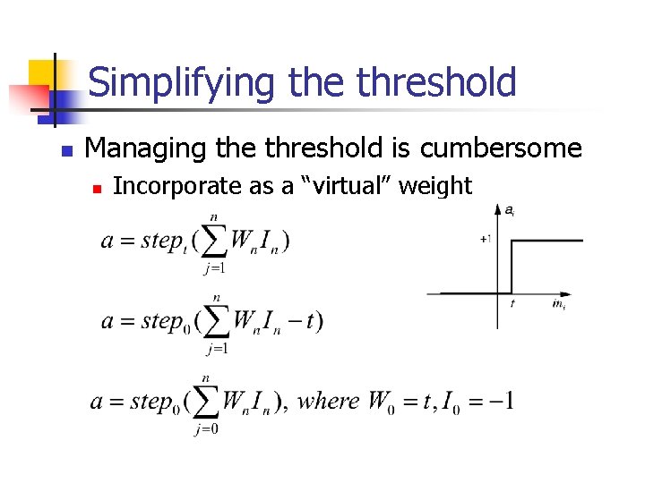 Simplifying the threshold n Managing the threshold is cumbersome n Incorporate as a “virtual”