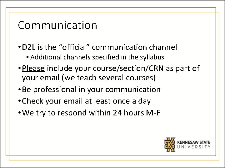 Communication • D 2 L is the “official” communication channel • Additional channels specified