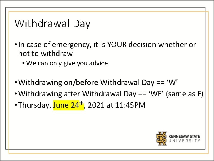 Withdrawal Day • In case of emergency, it is YOUR decision whether or not