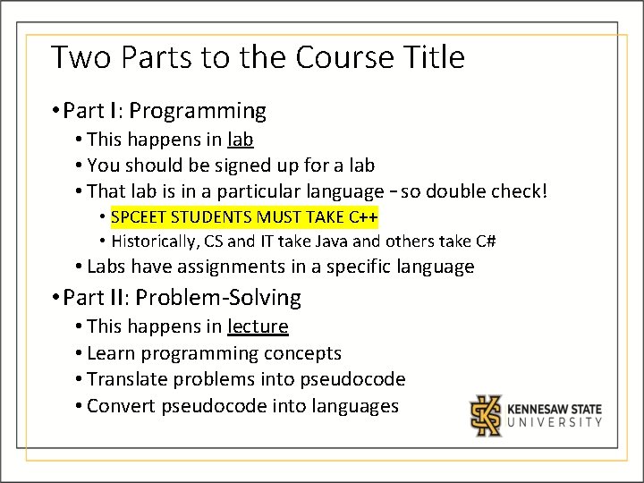 Two Parts to the Course Title • Part I: Programming • This happens in