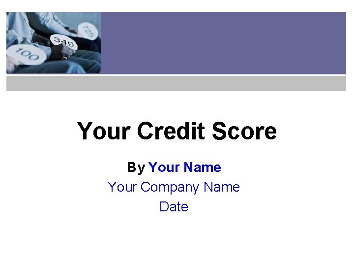 Your Credit Score By Your Name Your Company Name Date 