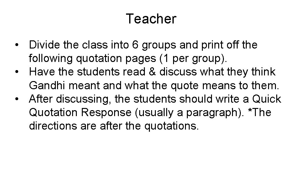 Teacher • Divide the class into 6 groups and print off the following quotation