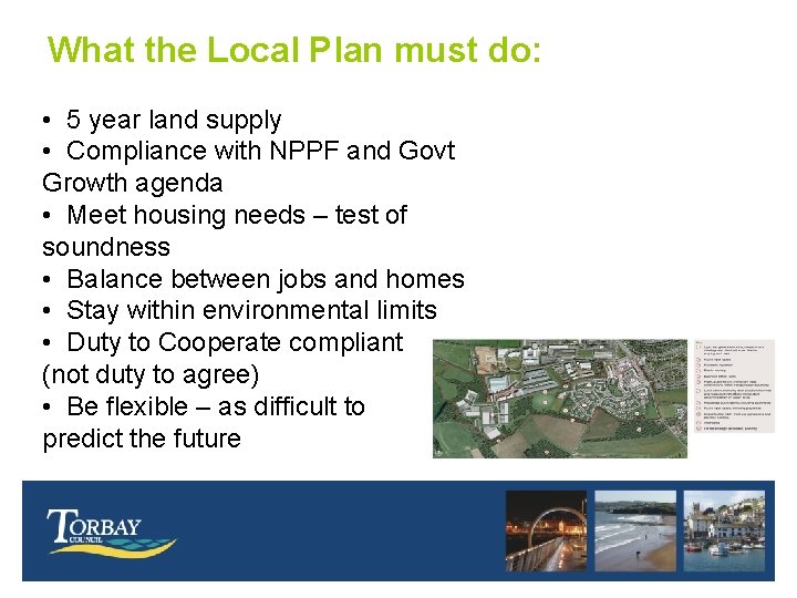What the Local Plan must do: • 5 year land supply • Compliance with
