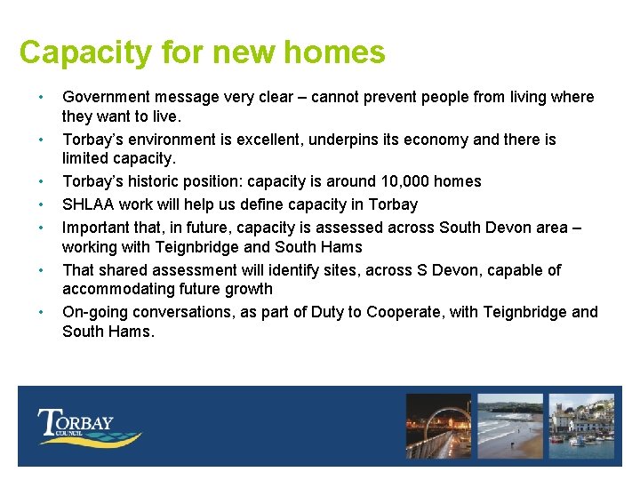 Capacity for new homes • • Government message very clear – cannot prevent people