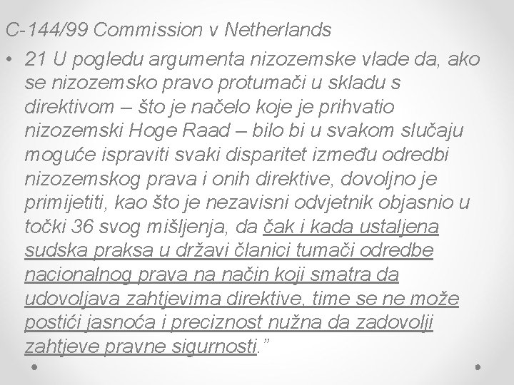 C-144/99 Commission v Netherlands • 21 U pogledu argumenta nizozemske vlade da, ako se