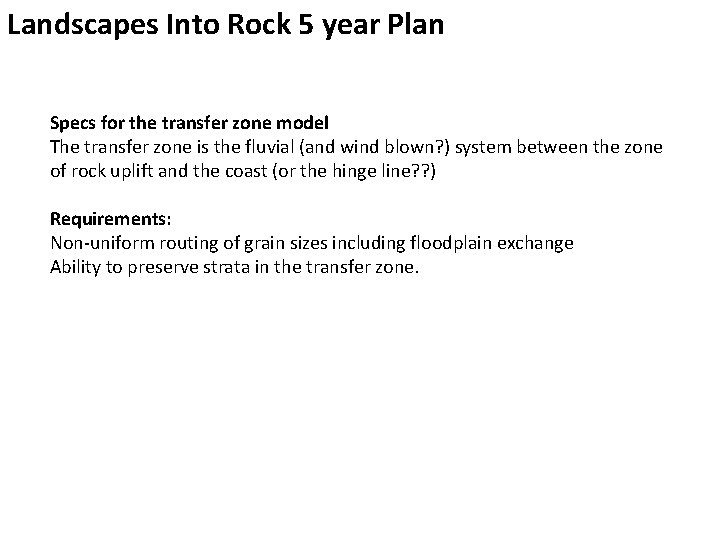Landscapes Into Rock 5 year Plan Specs for the transfer zone model The transfer