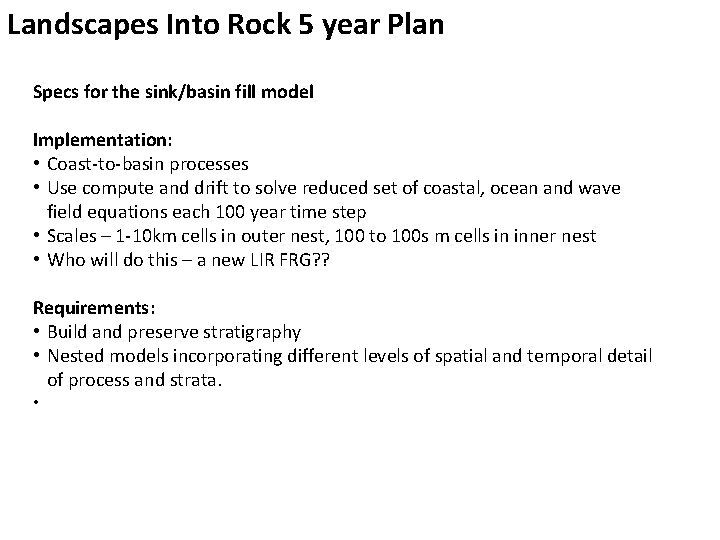 Landscapes Into Rock 5 year Plan Specs for the sink/basin fill model Implementation: •