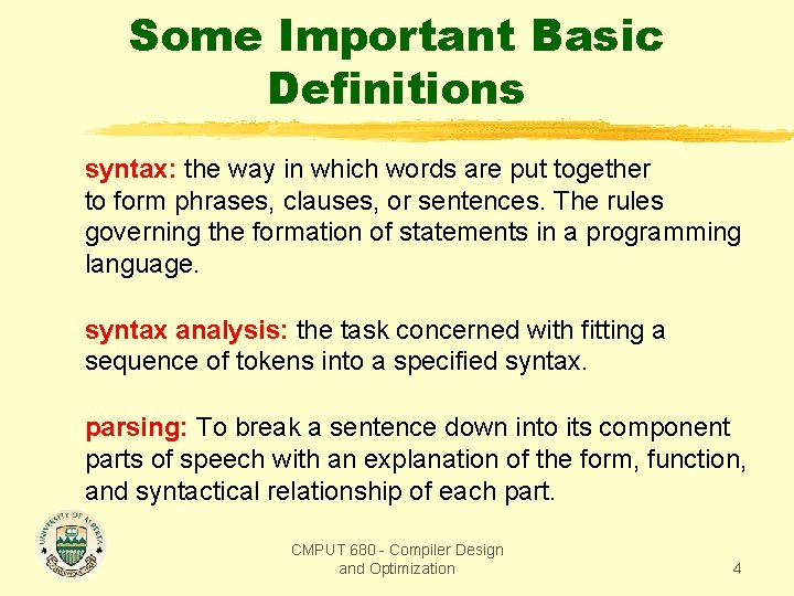 Some Important Basic Definitions syntax: the way in which words are put together to