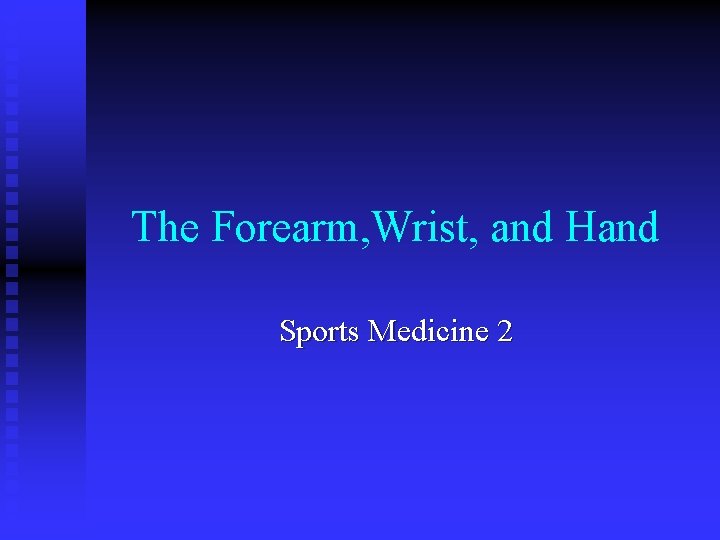 The Forearm, Wrist, and Hand Sports Medicine 2 