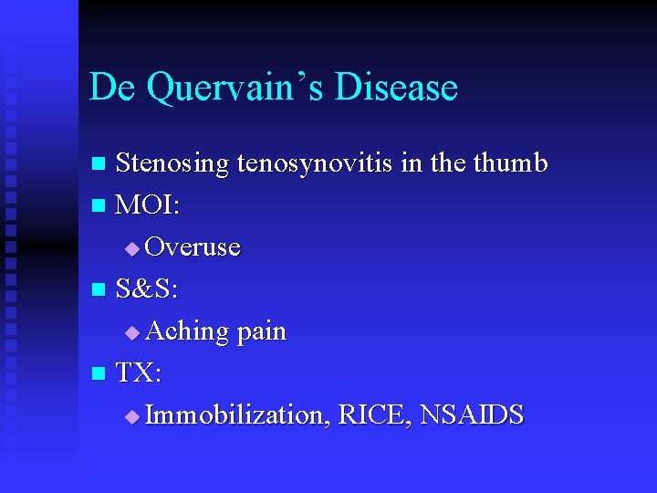 De Quervain’s Disease Stenosing tenosynovitis in the thumb n MOI: u Overuse n S&S: