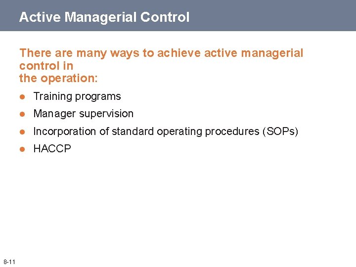 Active Managerial Control There are many ways to achieve active managerial control in the